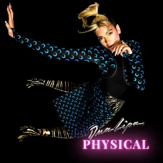 با آهنگ Physical بهتر بشنویم، ریتمیکتر بخونین